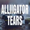 Alliigator Tears