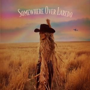 Album cover for Somewhere Over Laredo album cover
