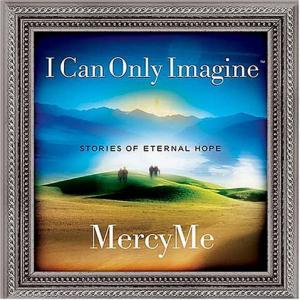 Album cover for I Can Only Imagine album cover